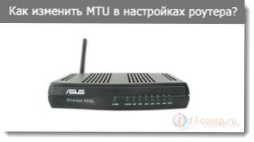 Co to jest MTU? Jak zmienić MTU w ustawieniach routera? [problemy z pobieraniem niektórych stron, odtwarzaniem wideo]